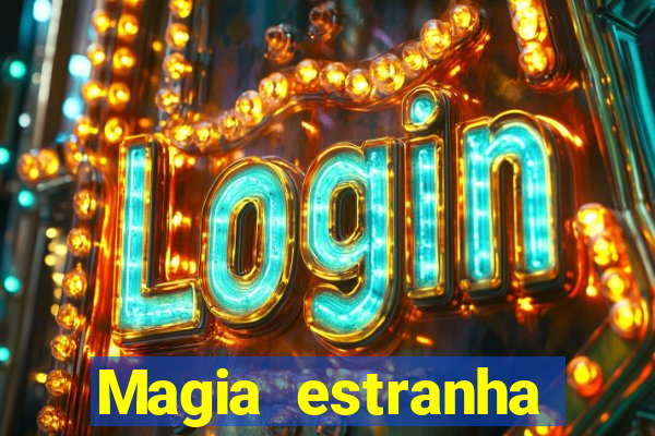 Magia estranha filme completo dublado